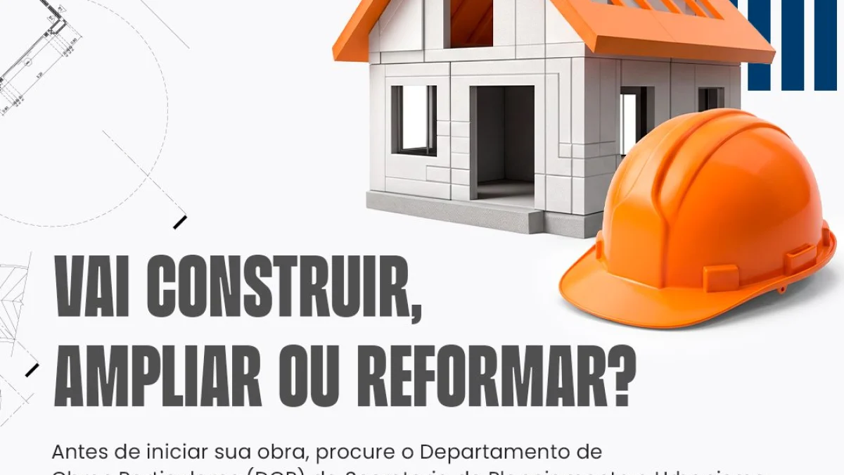 Vai construir, ampliar ou reformar?